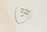 Aluminum Guitar Pick Handmade and Stamped with You Play My Tune