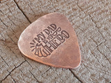 copper guitar pick - my dad is my hero
