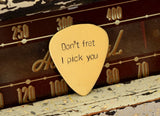 Don’t Fret, I Pick You Bronze Guitar Pick