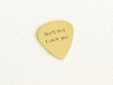 Don’t Fret, I Pick You Bronze Guitar Pick