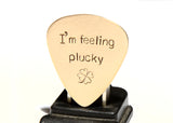 I’m Feeling Plucky Bronze Guitar Pick
