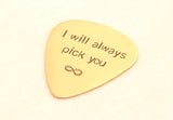 I will always pick you to infinity bronze guitar pick