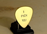 Brass Guitar Pick with I Pick You