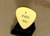 Brass Guitar Pick with I Pick You