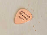 Copper Guitar Pick Handmade and Stamped with When Words Fail Music Speaks