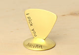 Brass Triangular Guitar Pick Hand Stamped with I Pick You