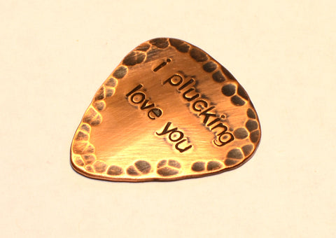 Rustic Copper I Plucking Love You Guitar Pick with Patina and Hammered Texture