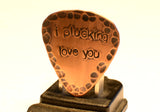 Rustic Copper I Plucking Love You Guitar Pick with Patina and Hammered Texture