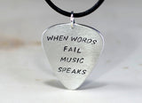 Aluminum Guitar Pick Necklace Handmade with When Words Fail Music Speaks