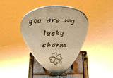 Guitar Pick You Are My Lucky Charm in Aluminum