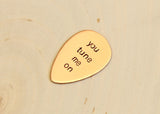 You Tune Me on Copper Teardrop Guitar Pick