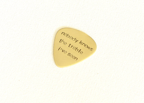 Nobody knows the Treble I’ve seen Guitar Pick