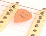 You are Treble Copper Guitar Pick